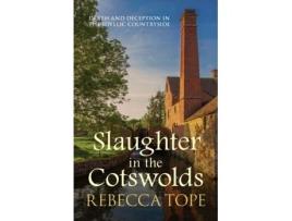 Livro Slaughter in the Cotswolds (Cotswold Mysteries, 6) Rebecca Tope (Inglês)