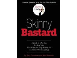 Livro Skinny Bastard: A Kick-in-the-Ass for Real Men Who Want to Stop Being Fat and Start Getting Buff Rory Freedman, Kim Barnouin (Inglês)