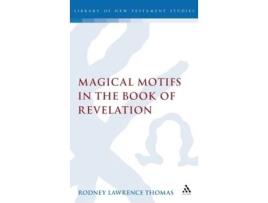 Livro Magical Motifs in the Book of Revelation (The Library of New Testament Studies) Rodney Lawrence Thomas (Inglês)