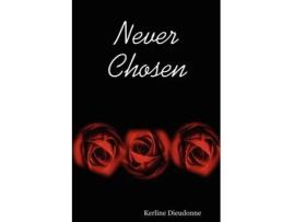 Livro Never Chosen Kerline Dieudonne (Inglês)