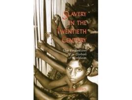 Livro Slavery in the Twentieth Century: The Evolution of a Global Problem Suzanne Miers (Inglês)