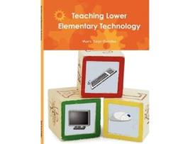 Livro Teaching Lower Elementary Technology Mark Page-Botelho (Inglês)