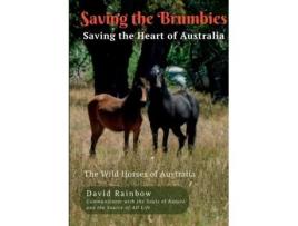 Livro Saving the Brumbies - Saving the Heart of Australia David Rainbow (Inglês)
