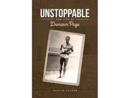 Livro Unstoppable: The Life of Duncan Page Hunter Calder (Inglês)
