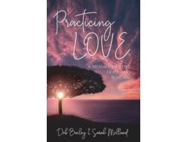Livro Practicing Love: A Message Of Love, Hope, And Renewal Paperback Melland, Sarah et al. (Inglês)