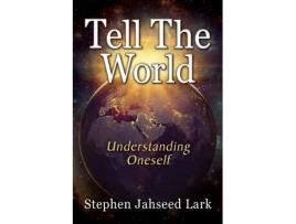 Livro Tell The World: Understanding Oneself Stephen Jahseed Lark (Inglês)