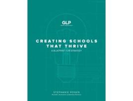 Livro Creating Schools That Thrive: A Blueprint for Strategy Stephanie Rogen (Inglês)