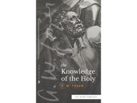 Livro Knowledge of the Holy (Sea Harp Timeless) A W Tozer (Inglês)