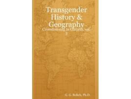 Livro Transgender History & Geography: Crossdressing in Context, vol. 3 Ph.D. G. G. Bolich (Inglês)