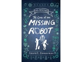 Livro R.A.D. Detectives: The Case of the Missing Robot Laura L. Zimmerman (Inglês)