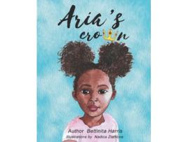 Livro Aria's Crown (Sisters for Life, Best Friends Forever) Bettinita Harris (Inglês)