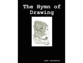 Livro The Hymn of Drawing John Lancaster (Inglês)
