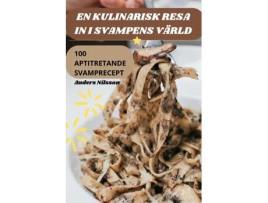 Livro EN KULINARISK RESA IN I SVAMPENS VÄRLD de Anders Nilsson (Inglês)