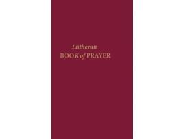 Livro The Lutheran Book Of Prayer Concordia Publishing House (Inglês)