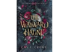 Livro The Wayward Haunt de Cas E Crowe (Inglês - Capa Dura)