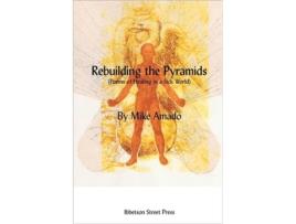 Livro Rebuilding the Pyramids Mike Amado (Inglês)