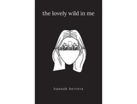 Livro The Lovely Wild in Me Hannah Herrera (Inglês)