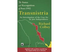 Livro The Status and Recognition of Post-1992 Transnistria de Richard Colbey (Inglês)