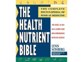 Livro Health Nutrient Bible: The Complete Encyclopedia of Food as Medicine Lynn Sonberg (Inglês)