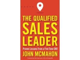 Livro The Qualified Sales Leader: Proven Lessons from a Five Time CRO John McMahon (Inglês)