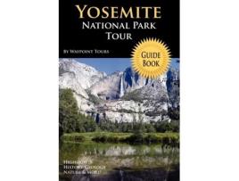 Livro Yosemite National Park Tour Guide Book Waypoint Tours (Inglês)