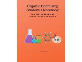Livro Organic Chemistry Student's Notebook-For Molecular And Structural Formulas Christine Dunne (Inglês)