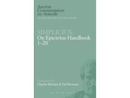 Livro Simplicius: On Epictetus Handbook 1-26 (Ancient Commentators on Aristotle) Charles Brittain, Tad Brennan (Inglês)