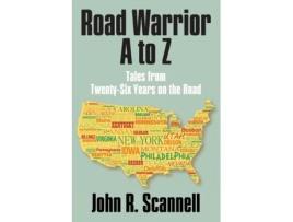 Livro Road Warrior A to Z: Tales from Twenty-Six Years on the Road John R Scannell (Inglês)