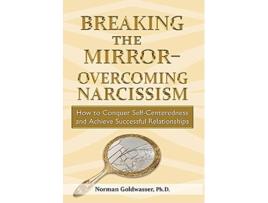 Livro Breaking the Mirror-Overcoming Narcissism Norman Goldwasser (Inglês)