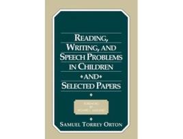 Livro Reading, Writing, and Speech Problems in Children and Selected Papers de Samuel Torrey Orton (Inglês)