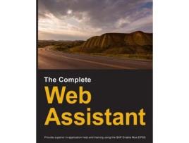Livro The Complete Web Assistant: Provide in-application help and training using the SAP Enable Now EPSS Dirk Manuel (Inglês)