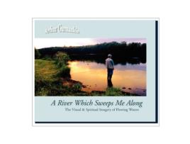 Livro A River Which Sweeps Me Along the Visual & Spiritual Imagery of Flowing Waters Arthur Gurmankin (Inglês)