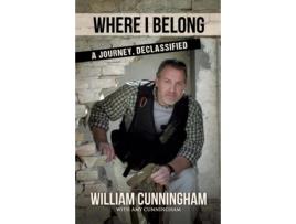 Livro Where I Belong: A Journey Declassified William Cunningham (Inglês)