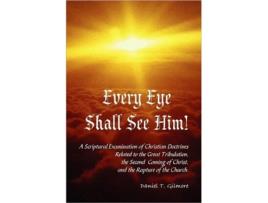 Livro Every Eye Shall See Him! Daniel T. Gilmore (Inglês)