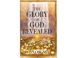 Livro The Glory of God Revealed Donna Rigney (Inglês)