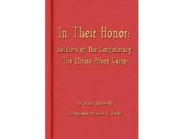Livro In Their Honor - Soldiers of the Confederacy - The Elmira Prison Camp Diane Janowski (Inglês)