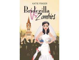 Livro Bridezilla vs Zombies Katie Fraser (Inglês)