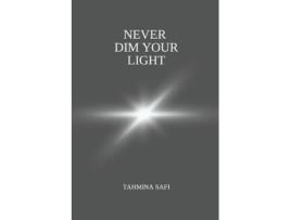 Livro Never Dim Your Light Tahmina Safi (Inglês)