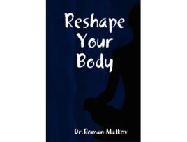 Livro Reshape Your Body Roman Malkov (Inglês)