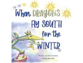 Livro When Dragons Fly South for the Winter Judy Sorrels (Inglês)