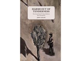 Livro Harsh Out of Tenderness: The Greek Poet and Urban Folklorist Elias Petropoulos John Taylor (Inglês)