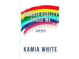 Livro Homosexuality Chose Me Kamia White (Inglês)