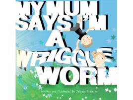 Livro My Mum Says I'm a Wriggle Worm Jeleasa M Robinson (Inglês)