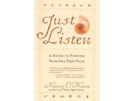Livro Just Listen: A Guide to Finding Your Own True Voice Nancy O'Hara (Inglês)