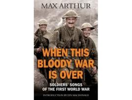 Livro When This Bloody War Is Over Max Arthur (Inglês)