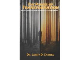 Livro The Power Of Transformation: Internal Restructuring For Renewed Empowerment Carnes, Dr. Larry D. (Inglês)
