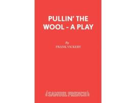Livro Pullin' the Wool - A Play (French's Acting Edition S) Frank Vickery (Inglês)