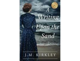 Livro A Writing Upon the Sand de JM Kirkley (Inglês)