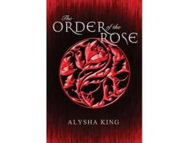 Livro The Order of the Rose (1) (Rose Chronicles) Alysha King (Inglês)