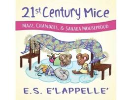 Livro 21st Century Mice: Mazz, Chanders & Sahara Mouseproud (21st Century Mice - The Adventures) E S E'Lappelle (Inglês)
